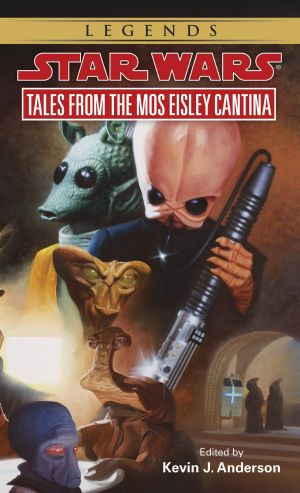 [Star Wars 01] • [Star Wars Legends 01] • Star Wars · Tales From Mos Eisley Cantina